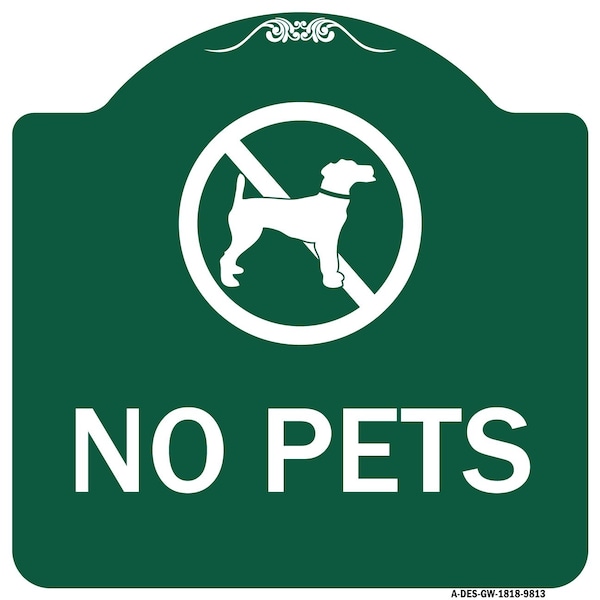 Designer Series Sign-No Pets, Green & White Heavy-Gauge Aluminum Sign, 18" x 18", GW-1818-9813